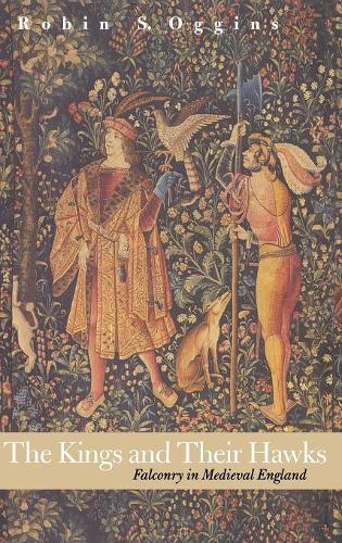 Бумажная книга «The Kings and Their Hawks: Falconry in Medieval England», автор Робин С. Оггинс - фото №1