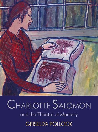Паперова книга «Charlotte Salomon and the Theatre of Memory», автор Гризельда Поллок - фото №1