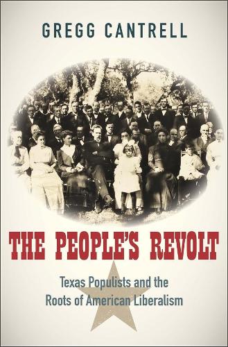 Бумажная книга «The People’s Revolt: Texas Populists and the Roots of American Liberalism», автор Грегг Кантрелл - фото №1