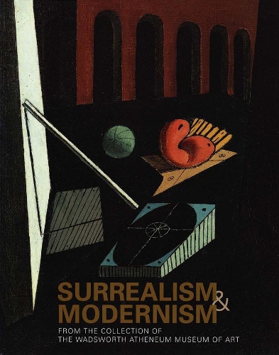 Бумажная книга «Surrealism and Modernism: From the Collection of the Wadsworth Atheneum Museum of Art», авторов Эрик Зафран, Пол Парет - фото №1
