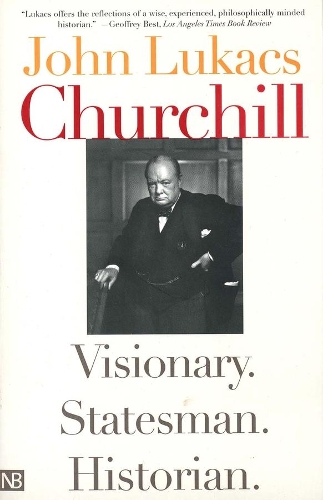 Бумажная книга «Churchill: Visionary. Statesman. Historian.», автор Джон Лукакс - фото №1
