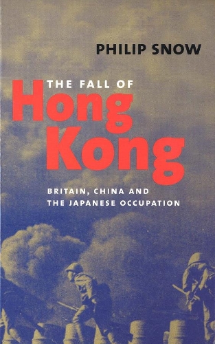 Бумажная книга «The Fall of Hong Kong: Britain, China, and the Japanese Occupation», автор Филип Сноу - фото №1