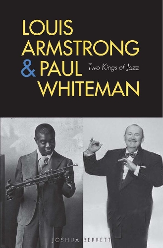Бумажная книга «Louis Armstrong and Paul Whiteman: Two Kings of Jazz», автор Джошуа Берретт - фото №1