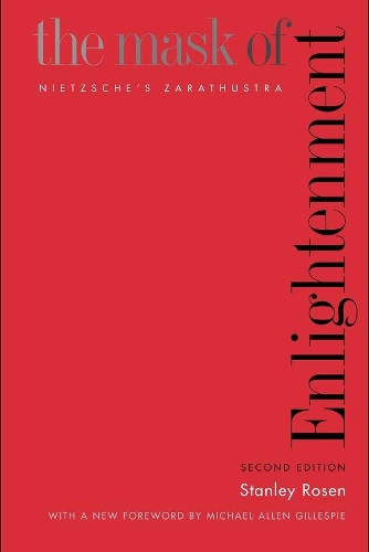 Бумажная книга «The Mask of Enlightenment: Nietzsche’s Zarathustra, Second Edition», автор Стэнли Розен - фото №1