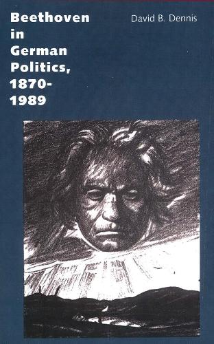 Бумажная книга «Beethoven in German Politics, 1870-1989», автор Дэвид Б. Деннис - фото №1