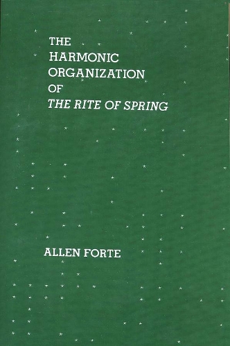 Бумажная книга «The Harmonic Organization of The Rite of Spring», автор Аллен Форте - фото №1