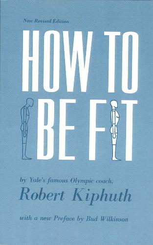 Бумажная книга «How To Be Fit: New Revised Edition», автор Роберт Кифут - фото №1