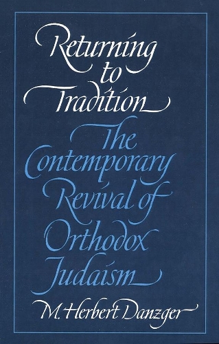 Паперова книга «Returning to Tradition: The Contemporary Revival of Orthodox Judaism», автор М. Герберт Данцгер - фото №1