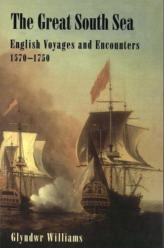 Бумажная книга «The Great South Sea: English Voyages and Encounters, 1570-1750», автор Глин Уильямс - фото №1