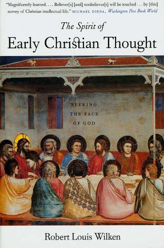 Паперова книга «The Spirit of Early Christian Thought: Seeking the Face of God», автор Роберт Луїс Вілкен - фото №1