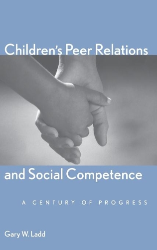 Бумажная книга «Children’s Peer Relations and Social Competence: A Century of Progress», автор Гэри В. Лэдд - фото №1