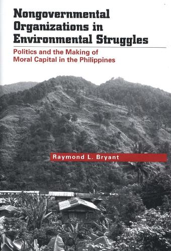 Бумажная книга «Nongovernmental Organizations in Environmental Struggles: Politics and the Making of Moral Capital in the Philippines», автор Рэймонд Л. Брайант - фото №1