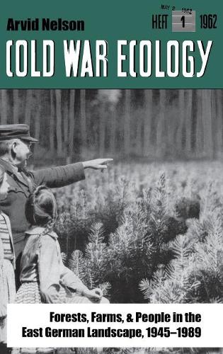 Бумажная книга «Cold War Ecology: Forests, Farms, and People in the East German Landscape, 1945-1989», автор Арвид Нельсон - фото №1