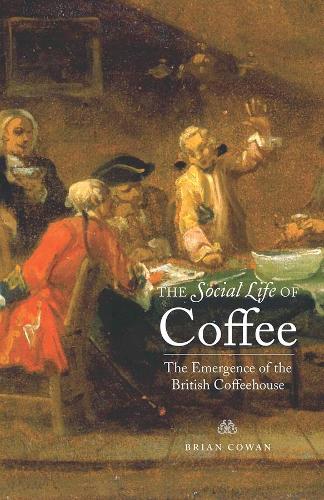 Бумажная книга «The Social Life of Coffee: The Emergence of the British Coffeehouse», автор Брайан Коуэн - фото №1