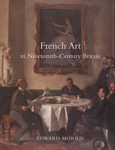 Бумажная книга «French Art in Nineteenth-Century Britain», автор Эдвард Моррис - фото №1