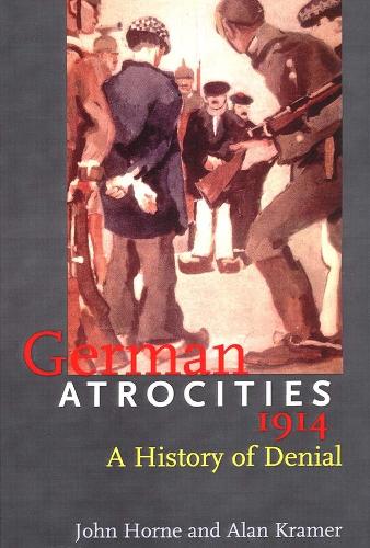Паперова книга «German Atrocities, 1914: A History of Denial», автор Джон Хорн - фото №1