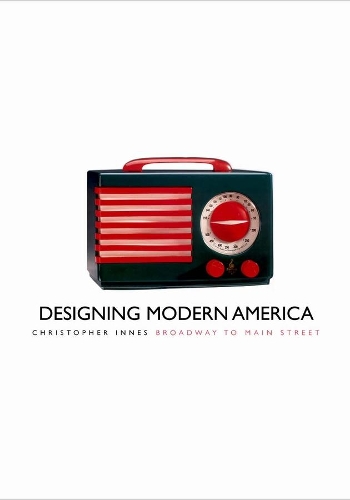 Бумажная книга «Designing Modern America: Broadway to Main Street», автор Кристофер Иннес - фото №1