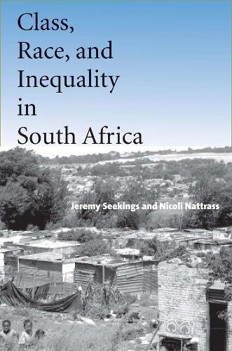 Паперова книга «Class, Race, and Inequality in South Africa», авторів Джеремі Сікінгс, Ніколь Натрасс - фото №1