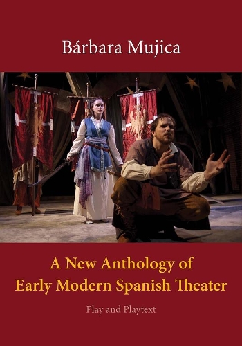 Бумажная книга «A New Anthology of Early Modern Spanish Theater: Play and Playtext», автор Барбара Мухика - фото №1