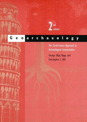 Бумажная книга «Geoarchaeology: The Earth-Science Approach to Archaeological Interpretation», авторов Кристофер Л. Хилл, Джордж Рапп - фото №1