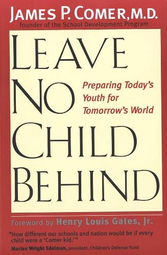 Бумажная книга «Leave No Child Behind: Preparing Today’s Youth for Tomorrow’s World», автор Джеймс Комер - фото №1