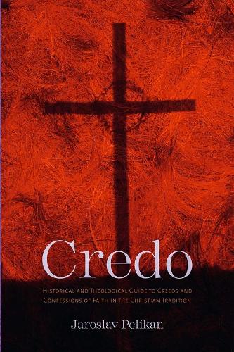 Бумажная книга «Credo: Historical and Theological Guide to Creeds and Confessions of Faith in the Christian Tradition», автор Ярослав Пеликан - фото №1