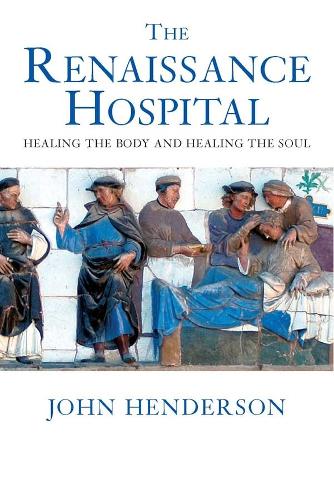 Бумажная книга «The Renaissance Hospital: Healing the Body and Healing the Soul», автор Джон Хендерсон - фото №1
