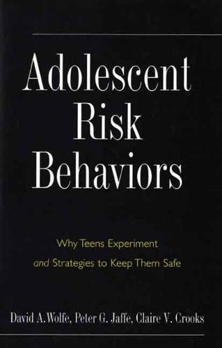 Бумажная книга «Adolescent Risk Behaviors: Why Teens Experiment and Strategies to Keep Them Safe», авторов Клэр В. Крукс, Дэвид А. Вульф, Питер Г. Джаффе - фото №1