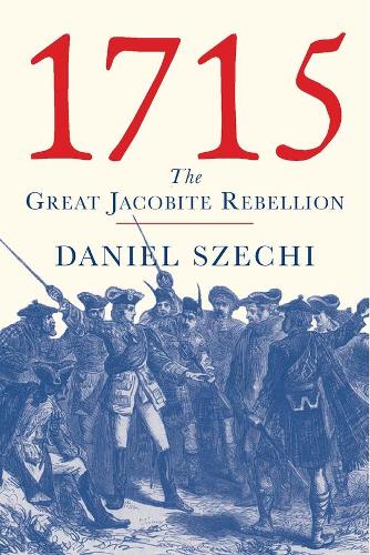 Бумажная книга «1715: The Great Jacobite Rebellion», автор Дэниел Сечи - фото №1