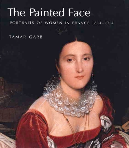 Бумажная книга «The Painted Face: Portraits of Women in France, 1814-1914», автор Тамар Гарб - фото №1