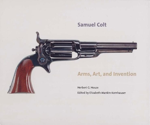 Бумажная книга «Samuel Colt: Arms, Art, and Invention», автор Герберт Г. Хоуз - фото №1