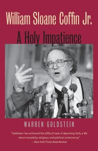 Бумажная книга «William Sloane Coffin Jr.: A Holy Impatience», автор Уоррен Голдштейн - фото №1