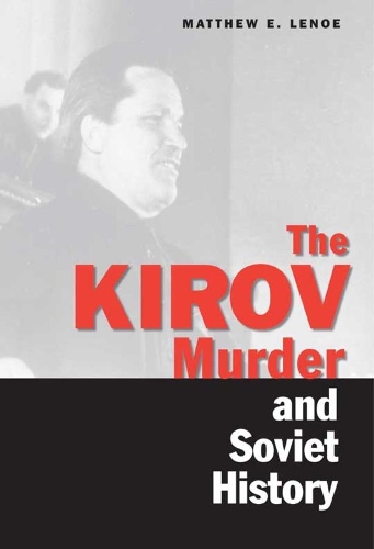 Бумажная книга «The Kirov Murder and Soviet History», автор Мэтью Э. Лено - фото №1