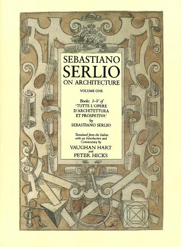 Бумажная книга «Sebastiano Serlio on Architecture, Volume 1: Books I-V of "Tutte l`opere d`architettura et prospetiva"», автор Себастьяно Серлио - фото №1