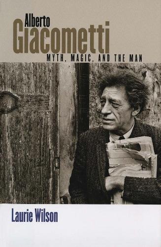 Паперова книга «Alberto Giacometti: Myth, Magic, and the Man», автор Лорі Вілсон - фото №1