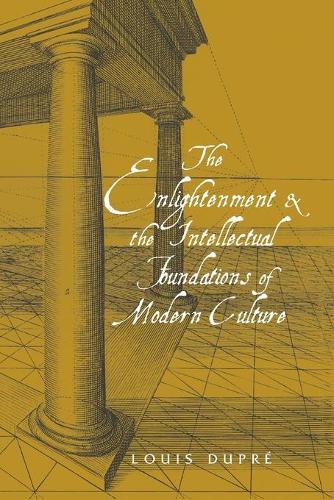 Бумажная книга «The Enlightenment and the Intellectual Foundations of Modern Culture», автор Луи Дюпре - фото №1