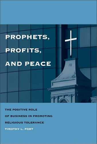 Бумажная книга «Prophets, Profits, and Peace: The Positive Role of Business in Promoting Religious Tolerance», автор Тимоти Л. Форт - фото №1