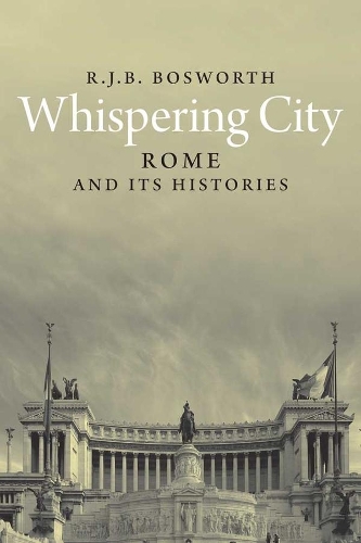 Бумажная книга «Whispering City: Rome and Its Histories», автор Р. Дж. Б. Босворт - фото №1