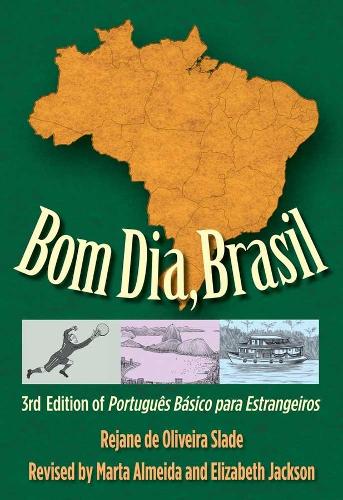 Бумажная книга «Bom Dia, Brasil: 3rd Edition of Português Básico para Estrangeiros», автор Режане де Оливейра Слейд - фото №1