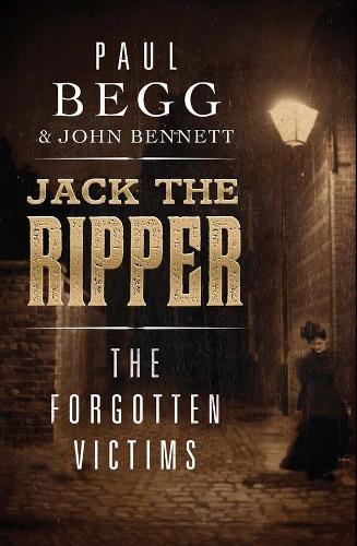 Бумажная книга «Jack the Ripper: The Forgotten Victims», авторов Джон Беннетт, Пол Бегг - фото №1