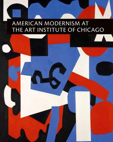 Бумажная книга «American Modernism at the Art Institute of Chicago: From World War I to 1955», авторов Дженнифер М. Даунс, Джудит А. Бартер - фото №1