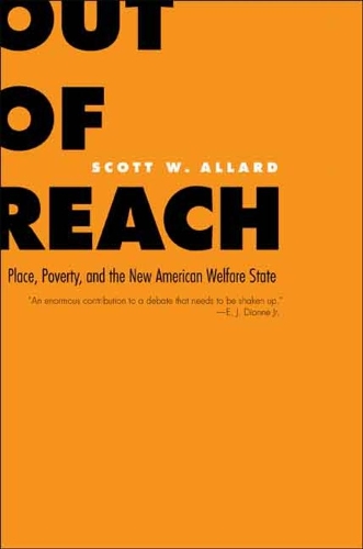 Бумажная книга «Out of Reach: Place, Poverty, and the New American Welfare State», автор Скотт В. Аллард - фото №1