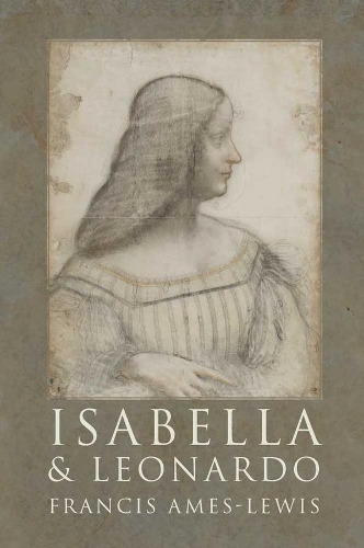 Бумажная книга «Isabella and Leonardo: The Artistic Relationship between Isabella d’Este and Leonardo da Vinci, 1500-1506», автор Фрэнсис Эймс-Льюис - фото №1