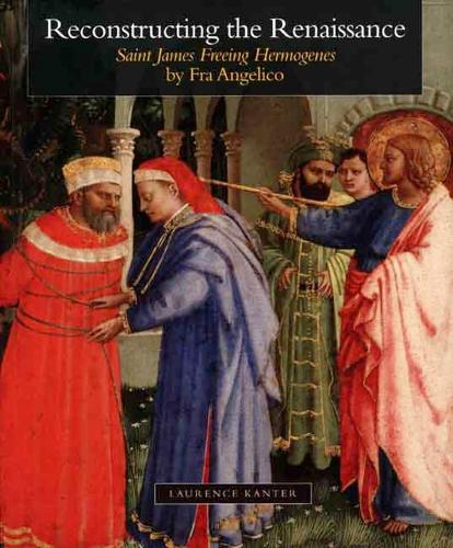 Бумажная книга «Reconstructing the Renaissance: "Saint James Freeing Hermogenes" by Fra Angelico», автор Лоренс Кантер - фото №1