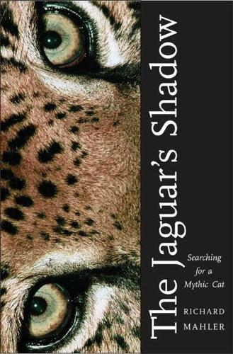 Паперова книга «The Jaguar's Shadow: Searching for a Mythic Cat», автор Річард Малер - фото №1