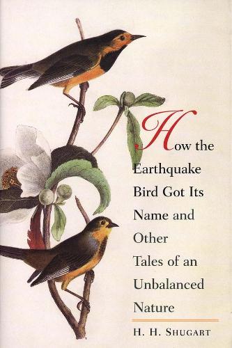 Бумажная книга «How the Earthquake Bird Got Its Name and Other Tales of an Unbalanced Nature», автор Х. Х. Шугарт - фото №1