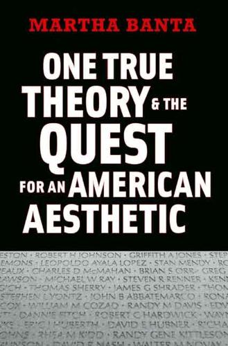 Бумажная книга «One True Theory and the Quest for an American Aesthetic», автор Марта Банта - фото №1