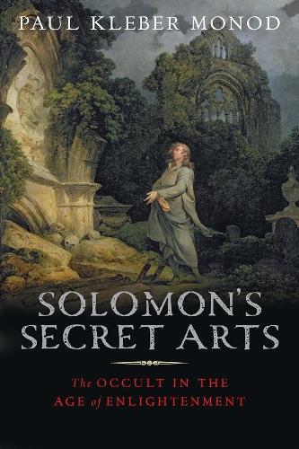 Бумажная книга «Solomon's Secret Arts: The Occult in the Age of Enlightenment», автор Пол Клебер Монод - фото №1
