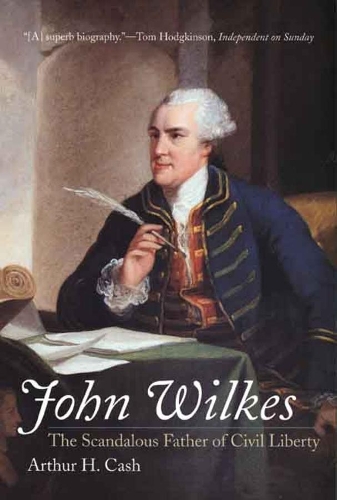 Бумажная книга «John Wilkes: The Scandalous Father of Civil Liberty», автор Артур Кэш - фото №1