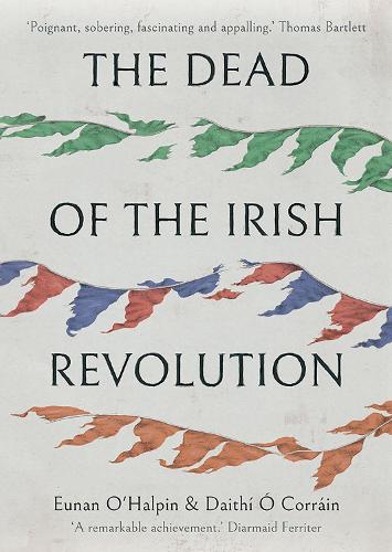 Паперова книга «The Dead of the Irish Revolution», автор Дайті О Коррейн - фото №1